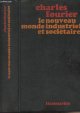 Fourier Charles, Le nouveau monde industriel et sociétaire ou invention du procédé d'industrie attrayante et naturelle distribuée en séries passionnées