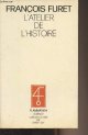 2082106578 Furet François, L'atelier de l'histoire - "Science"