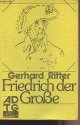 Ritter Gerhard, Friedrich der Grosse - Ein historisches Profil