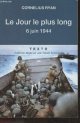 1021006904 Ryan Cornelius, Le jour le plus long, 6 juin 1944 - "Texto/le goût de l'histoire"