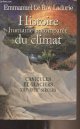 2702895123 Le Roy Ladurie Emmanuel, Histoire humaine et comparée du climat - I - Canicules et glaciers - XIIIe-XVIIIe siècle