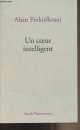 2234062594 Finkielkraut Alain, Un coeur intelligent