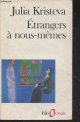 2070326187 Kristeva Julia, Etrangers à nous-mêmes - "Folio" n°156