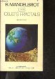 2082111555 Mandelbrot benoît, Les objets fractals - forme, hasard et dimension / collection "nouvelle bibliotheque scientifique" /2e edition
