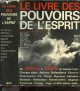 MASSON ROGER- CHAUVIN REMY- DURING JEAN- MICHEL A., le livre des pouvoirs de l'esprit - de Absolu a Zazen en passant par ... Groupes alpha; ashram, biofeedback, chaman, clairvoyance, foi, gnose, hypnose, initiation, mandala, meditation, ramakrishna, sagesse, tantrisme, yi king, yoga et 500 autres mots ...