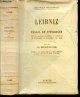 Leibniz - JALABERT jacques (notes, preface), Essais de theodicee sur la bonte de dieu, la liberte de l'homme et l'origine du mal - Suivi de La Monadologie- Bibliotheque philosophique- discours de la conformite de la foi avec la raison - abrege de la controverse reduite a ses arguments en forme ...