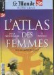BADINTER ELIZABETH- SEAGER JONI- GILLIGAN CAROL..., Le Monde hors serie N°36 - L'Atlas des femmes, vers une egalite des sexes ? de la prehistoire a #MeToo - la naissance du patriarcat- des societes egalitaires?- entre discrimination et affirmation- l'ere de l'emancipation- vers l'egalite entre les sexes...