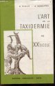 DIDIER R. - BOUDAREL A., L'art de la Taxidermie au XXe siecle - Recueil de technique pratique de taxidermie pour naturalistes, professionnels, amateurs & voyageurs- Preparation des oiseaux/ de soeufs et nids/ des mammiferes/ des reptiles, batraciens & poissons, conservation ..