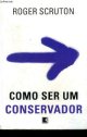 8501103713 Scruton Roger, Como ser um conservador