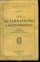 BETHENOD J., blondel andre (preface), Les alternateurs a haute frequence - ecole superieure d'electricite section de radiotelegraphie