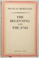 BERDYAEV, Nicolas., The Beginning and the End.