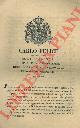 -, Carlo Felice invita alla calma e all\'ordine i suoi sudditi, (dopo l\'abdicazione di Vittorio Emanuele I°).