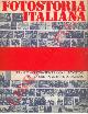 ( BERARDI G. - MICACCHI D. - NATOLI D. ) -, Fotostoria italiana. 1921-1971. Cinquant\'anni con i lavoratori per la libertà verso il socialismo.