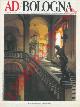 -, AD/Bologna. I luoghi, le persone, i negozi, i musei, i locali per conoscere meglio la città.