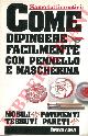 (SALVADORI Maria Grazia) -, Come dipingere facilmente con pennello e maschera.