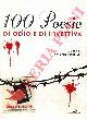 (VENEZIANI Antonio) -, 100 poesie di odio e di invettiva.