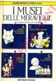 (VALLA Fredo - BERTINO Andrée) -, I musei delle meraviglie.