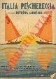 -, Italia peschereccia. Rivista mensile.