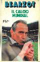 BEARZOT Enzo -, Il calcio Mundial.