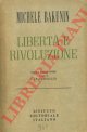 BAKUNIN Michele -, Libertà e rivoluzione. Scelta dalle opere a cura di Carlo Doglio.