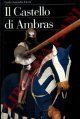 AUER A. - SANDBICHLER V. - SCHUTZ K. - BEAUFORT-SPONTIN C. -, Il castello di Ambras.
