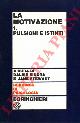 (BINDRA Dalbir - STEWART Jane) -, La motivazione. 1. Pulsioni e istinti.