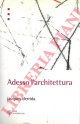 DERRIDA Jacques -, Adesso l'architettura.