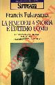 FUKUYAMA Francis -, La fine della storia e l'ultimo uomo.