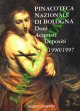 (EMILIANI Andrea - D'AMICO Rosa - VOLPE Alessandro) -, Pinacoteca Nazionale di Bologna. Doni acquisti depositi. Le acquisizioni degli ultimi dieci anni. 1987-1997.