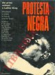 (GRANT Joanne) -, Protesta negra dai primi schiavi a Luther King.