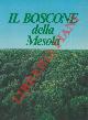 (MINERBI Bruno et aa.), Il Boscone della Mesola.