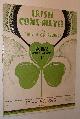 BRADFORD, JAMES C.: COMPILER AND ARRANGER, Irish Come-All-Ye's: A Collection of Popular Song Classics - Sheet Music with Lyrics