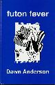 1872988911 ANDERSON, DAWN, Futon Fever a Comedy of Mating-Game Errors