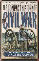 0446394327 DUPUY, R. ERNEST AND  TREVOR NEVITT DUPUY, The Compact History of the CIVIL War