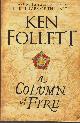 1447278755 FOLLETT, KEN, A Column of Fire
