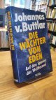 3453069188 Buttlar, Johannes von,, Die Wächter von Eden - Auf den Spuren der Weltformel,