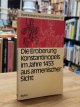 3222102910 Abraham von Ankyra / Arak'el von Bitlis / Eremia Dpir Kömürcian,, Die Eroberung Konstantinopels im Jahre 1453 aus armenischer Sicht, Drei Elegien von Abraham von Ankyra, Arak'el von Bitlis und Eremia Dpir Kömürcian - Ein Kolophon des Bischofs Dawit' von Xarberd - Übersetzt, eingeleitet und erklärt von Mesrob K. Krikorian und Werner Seibt,