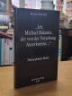 Bakunin, Michail,, Ich, Michael Bakunin der von der Vorsehung Auserkorene, aus dem Russischen von V. Kusawljow, A. Kossarew und V. Nowikow,