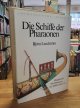 Landstöm, Björn,, Die Schiffe der Pharaonen - Altägyptische Schiffsbaukunst von 4000 bis 600 v. Chr, [mit einem Vorwort von Torgny Säve-Söderbergh],
