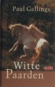 Gellings, Paul., Witte paarden.