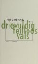 Gerbrandy, Piet., Drievuldig feilloos vals.