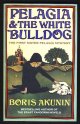 Akunin, Boris (Grigory Chkhartishvili), Pelagia & the White Bulldog