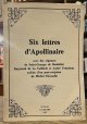 Apollinaire, Six Lettres D\'Apollinaire _ Avec Des Reponses de Saint-Georges de Bouhelier _ Raymond de la Tailhede Et Andre Fontainas _ Suivies D\'Un Post-Scriptum de Michel Decaudin
