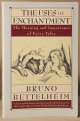 Bettelheim, Bruno, The Uses of Enchantment _ the Meaning and Importance of Fairy Tales