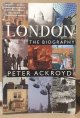 Ackroyd, Peter, London _ the Biography