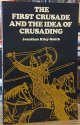 Riley-Smith, Jonathan, The First Crusade and the Idea of Crusading