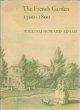 Adams, William Howard, The French Garden 1500-1800
