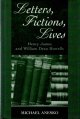 Anesko, Michael, ed, Letters, Fictions, Lives _ Henry James and William Dean Howells