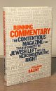 Balint, Benjamin, Running Commmentary _ the Contentious Magazine That Transformed the Jewish Left Into the Neoconservative Right