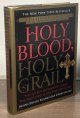 Baigent, Michael; Leigh, Richard; Lincoln, Henry, Holy Blood, Holy Grail _ the Secret History of Jesus, the Shocking Legacy of the Grail